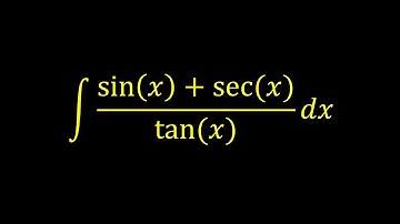 Integral of (sin(x)+sec(x))/tan(x) - Integral example