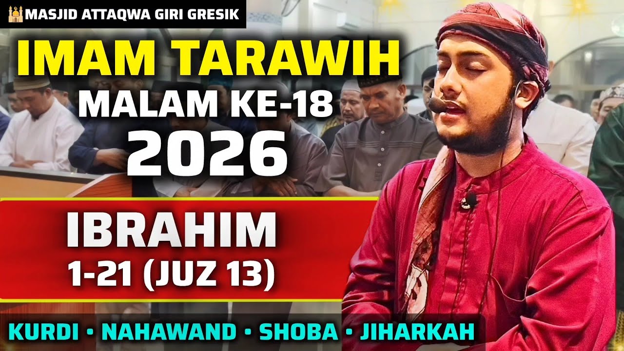 Imam Tarawih Malam Ke-18 2026 – Ibrahim 1-21 | Nahawand • Kurdi • Shoba • Jiharkah