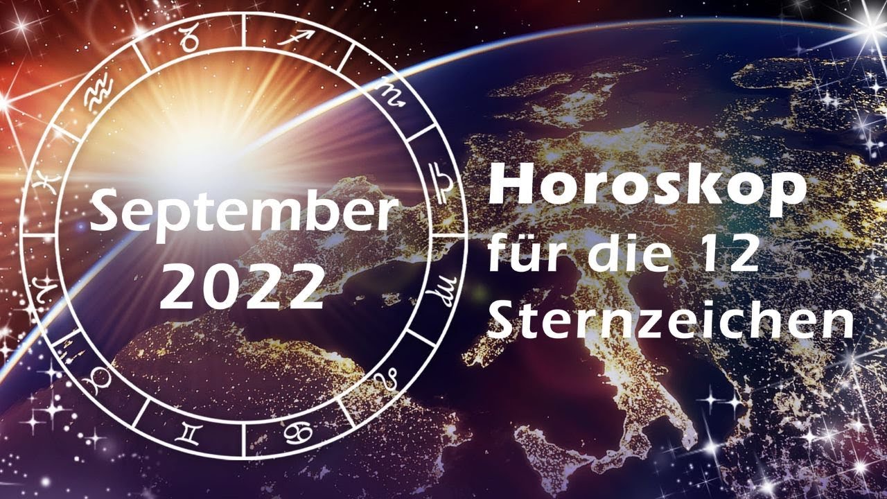 Das große Horoskop im September 2022 für die 12 Sternzeichen - YouTube