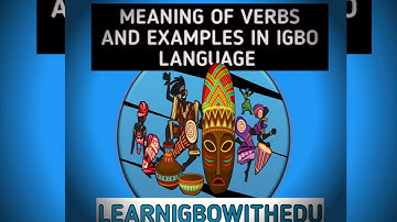 Meaning and Examples of Verbs in Igbo language.  Part 1️⃣
