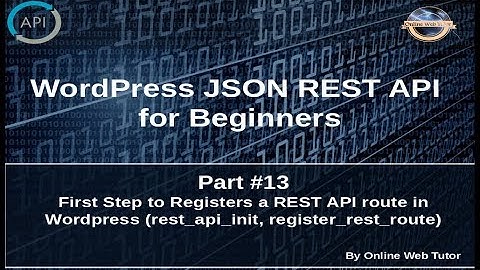 Wordpress JSON REST API Tutorial for beginners(#13) How can Register a REST API route in wordpress