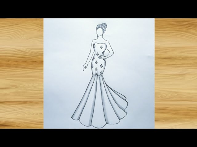 Dress Sketches | Hand-Drawing Dress Ideas- Design Formal