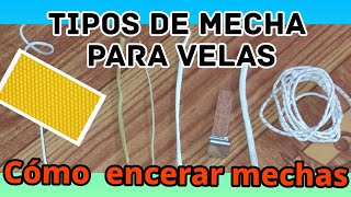 Tipos de mecha para velas y cómo encerar mechas 