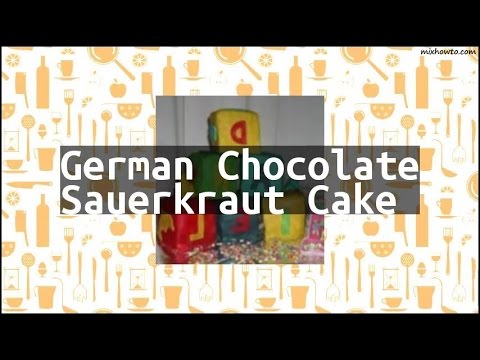 Recipe German Chocolate Sauerkraut Cake