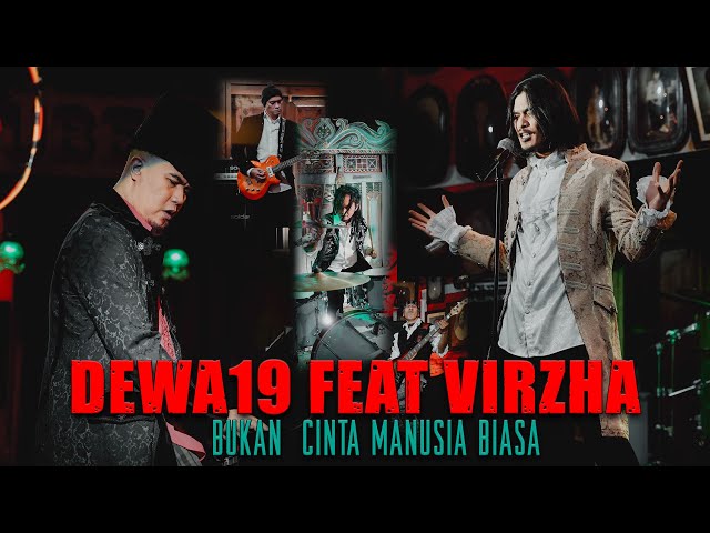 @Dewa19  Feat Virzha - Bukan Cinta Manusia Biasa class=