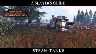Total War: WARHAMMER - A Slayer's Guide #4: Steam Tanks