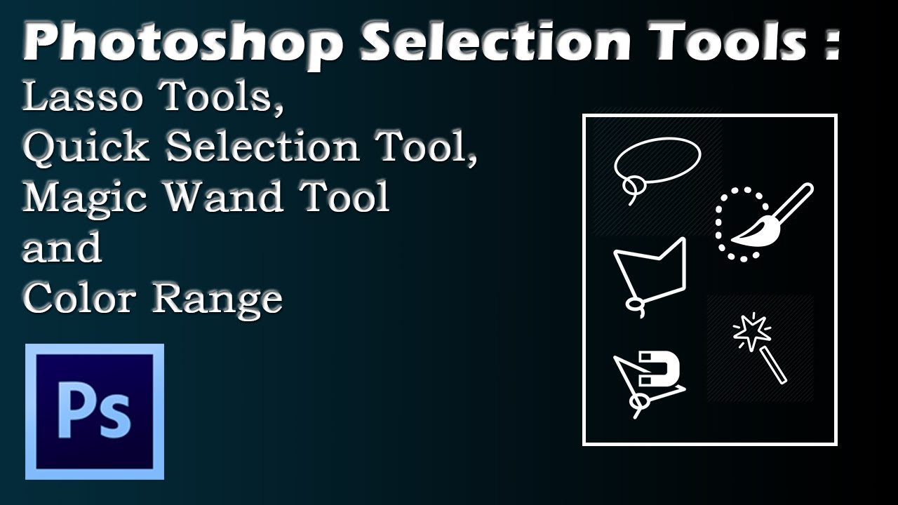 Photoshop Selection Tools Lasso Tools Quick Selection Tool Magic Photoshop Selection Tools Lasso Tools Quick Selection Tool Magic