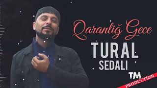 Tural Sedali - Qaranlig Gece 2022