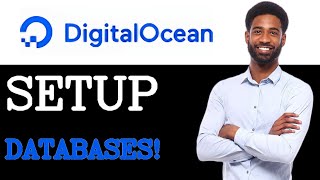 How To Set Up DigitalOcean Managed Databases (2025)