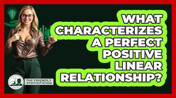 What Characterizes a Perfect Positive Linear Relationship?