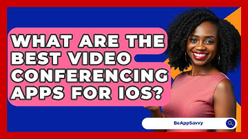 What Are The Best Video Conferencing Apps For IOS? - Be App Savvy