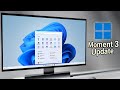 New Windows 11 &quot;Moment 3&quot; Update
