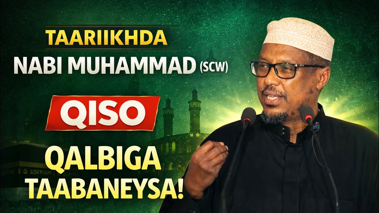 Siraha Ku Duugan Taariikhda Nabi Muhammad ﷺ. || Sh.mustafa 