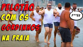 PELOTÃO NA PRAIA COM OS GORDINHOS!