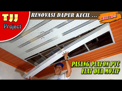 Renovasi dapur kecil part. 5 // Pasang plafon pvc model flat dua motif | ELITE PLAFON PVC