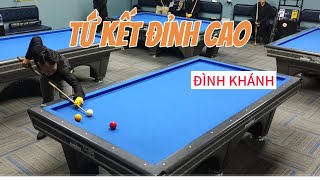 Bida ĐÌNH KHÁNH gặp LÊ QUANG tứ kết đỉnh cao giải cadre 71/2 top 32 cúp HT