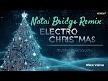 Electro Christmas (The Natal Bridge Remix) – Dance Pop / Electro Pop