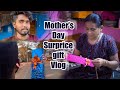 Mothers day surprise gift vlog  creative acharya  mothers day