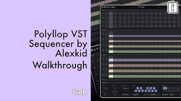 WALKTHROUGH - Polyllop VST Sequencer door Alexkid