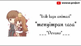 'Menyimpan rasa-Devano'||lirik lagu versi animasi (cover)