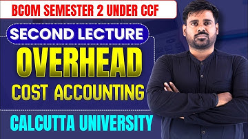Overhead Costing | overhead Costing bcom semester ccf | overhead cost bcom calcutta University