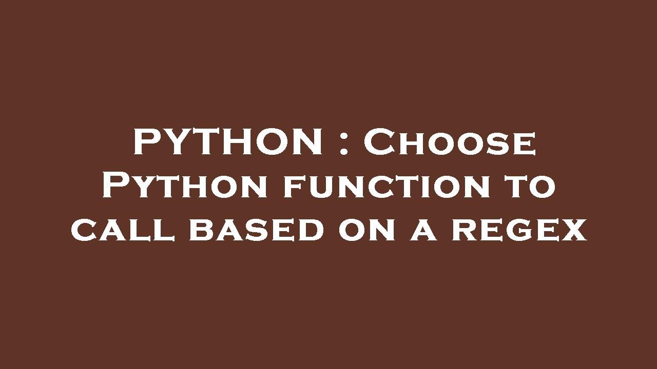 PYTHON : Choose Python function to call based on a regex - YouTube