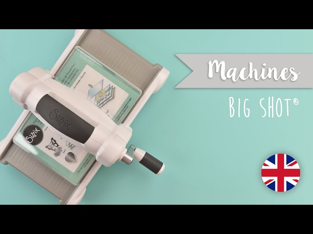 Sizzix: Guide to using the Big Shot Plus Machine 