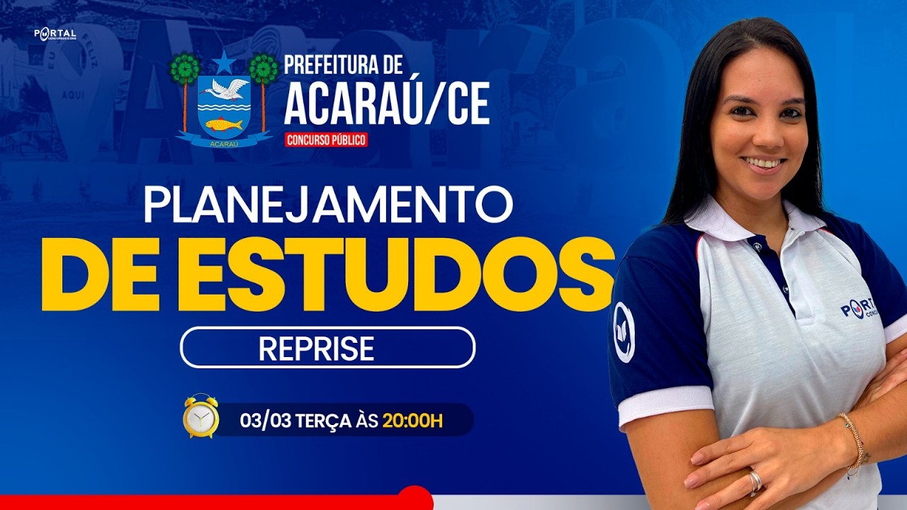 CONCURSO PREF. ACARAÚ/CE: PLANEJAMENTO DE ESTUDOS + LANÇAMENTO DO CURSO - reprise