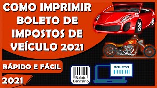 Como imprimir boleto imposto do carro Como imprimir boleto do imposto da moto imposto veículo 2021