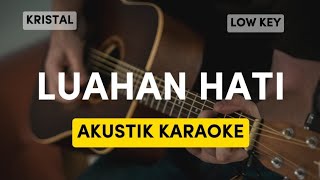 Download Lagu LUAHAN HATI - KRISTAL | LOW KEY AKUSTIK KARAOKE MP3 Download Lagu LUAHAN HATI - KRISTAL | LOW KEY AKUSTIK KARAOKE MP3