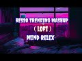 Resso trending mashup song lofi mind relex song lofi mashup songhindi mashup songhindi song