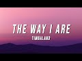 timbaland - the way i are (tiktok remix) [lyrics] "victoria secret supermodel"