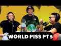 WORLD PISS PART 5 EP 248