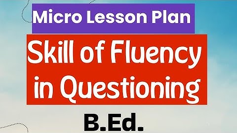 Skill of Fluency in Questioning Micro Lesson Plan#microskill#microteaching#skills#B.Ed