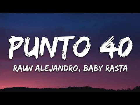 Rauw Alejandro, Baby Rasta - PUNTO 40 (Letra/Lyrics)  \