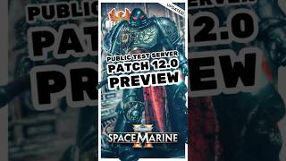Patch 12.0 PTS Is LIVE - Major PvE Buffs &amp; Perk Changes | Space Marine 2