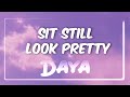 DAYA - Sit Still Look Pretty Lyrics! 💕