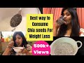 Right Way To Use Chia Seeds For Weight Loss| Somya Luhadia