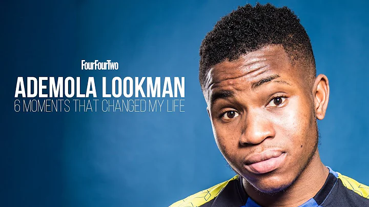 Ademola Lookman | 6 moments that changed my life