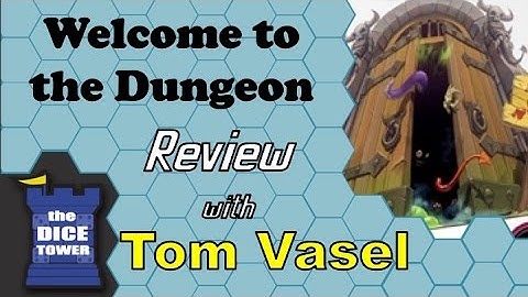 Welcome to the Dungeon Review - with Tom Vasel