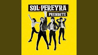 Video thumbnail of "Sol Pereyra - Prendete"