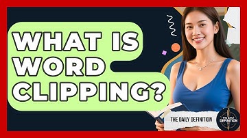 What Is Word Clipping? - The Daily Definition