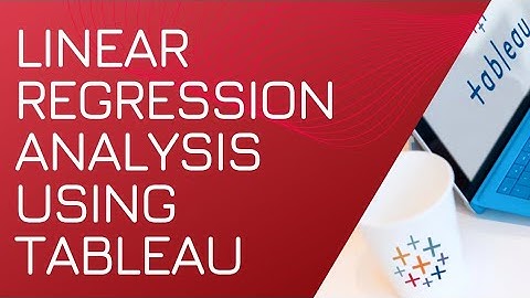 Linear Regression Analysis using Tableau