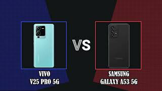 VIVO V25 PRO 5G VS SAMSUNG GALAXY A53 5G FULL SPECIFICATION COMPARISON
