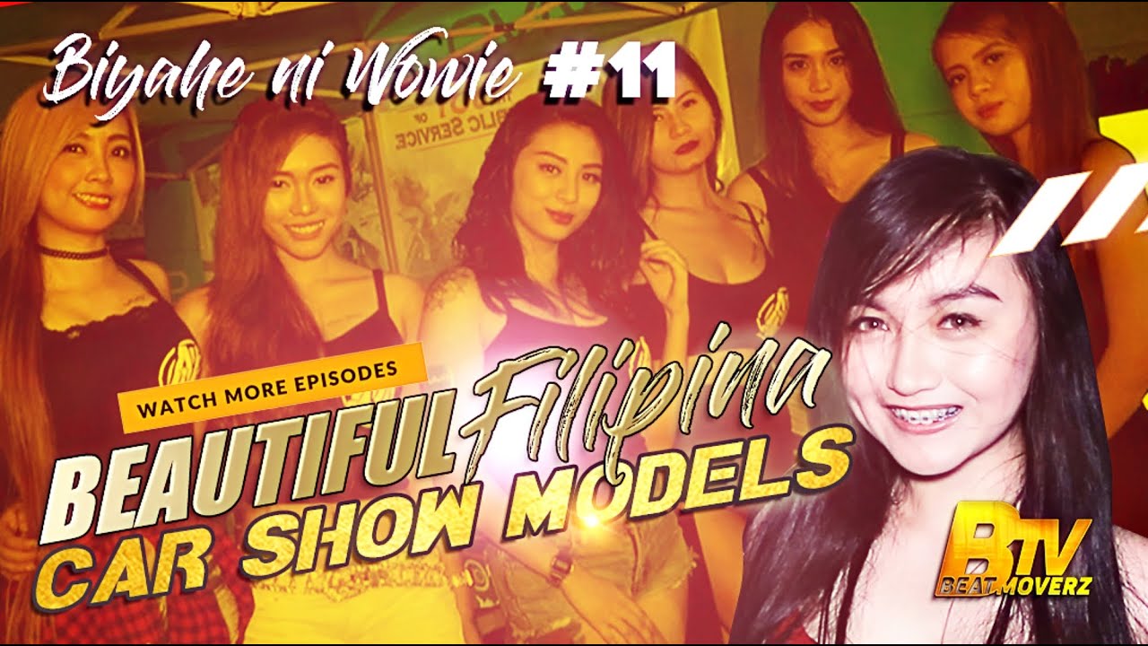 Biyahe Ni Wowie 11 Beautiful Filipina Car Show Models Youtube