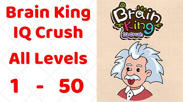 Brain King IQ Crush All Levels 1-50 Walkthrough Solution