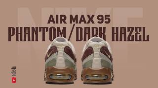 Nike Air Max 95 “PHANTOM/DARK HAZEL” | Details + Release Info | 2026 News