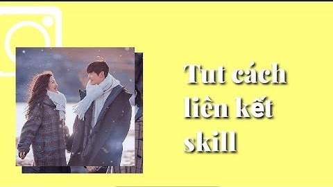 [Tutorial 5] Tut cách liên kết skill và 1 shake