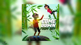 come down from dey (Dr Cassandra riddim)- Djkeeron