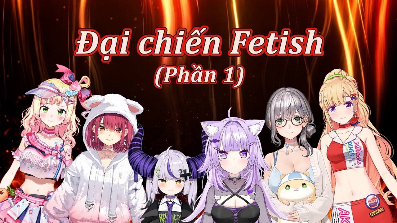 Đại Chiến Fetish cùng Laplus - Marine - Nene & Okayu - Noel - Aki part 1 (Hololive Vietsub)
